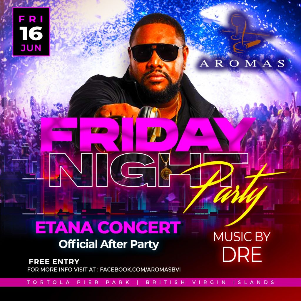 Etana Concert OFFICIAL AFTERPARTY w Music by DRE at Aromas Tortola Pier Park