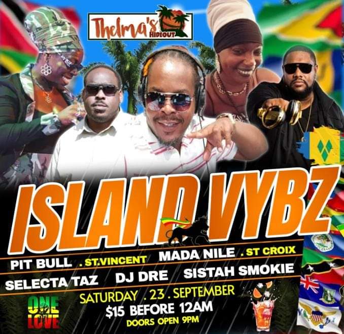 Island Vybz with Pit Bull Mada Nile Selcta Taz DJ Dre Sistah Smokie at Thelma’s Hideout Virgin Gorda