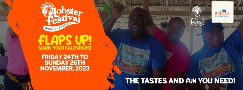 Flaps Up! Are You Ready for Anegada Lobster Fest ’23: The Most Anticipated BVI Food Fete Event on the BVI Calendar