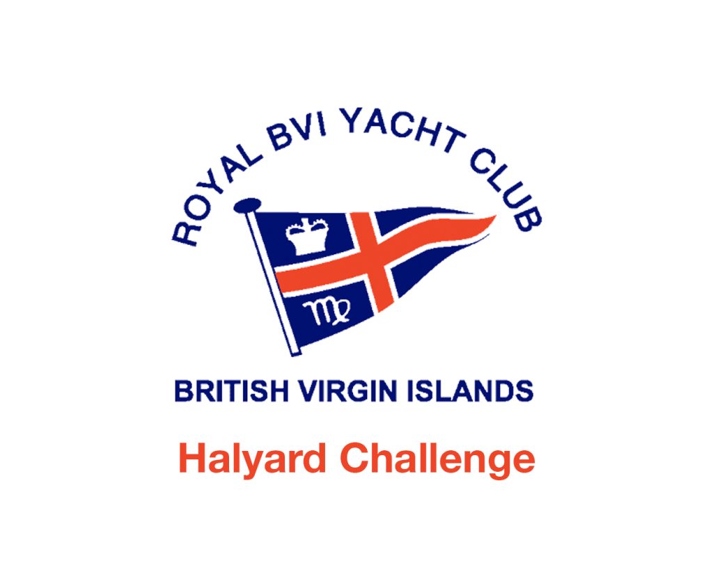 Halyard Challenge: Celebrates The Royal BVI Yacht Club’s more than 50 Years of Sailing Excellence in the BVI